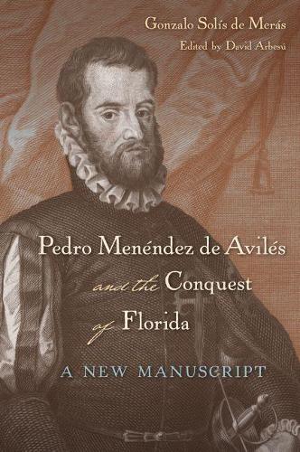 Бумажная книга «Pedro Menéndez de Avilés and the Conquest of Florida: A New Manuscript», автор Гонсало Солис де Мерас - фото №1