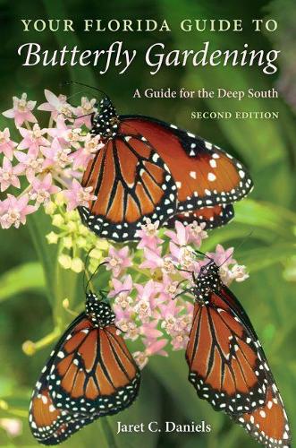 Бумажная книга «Your Florida Guide to Butterfly Gardening: A Guide for the Deep South», автор Джарет К. Дэниелс - фото №1
