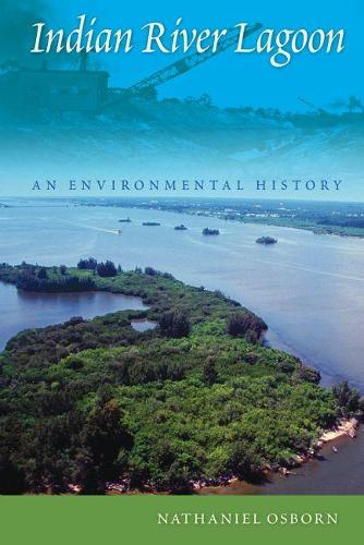 Бумажная книга «Indian River Lagoon: An Environmental History», автор Натаниель Осборн - фото №1