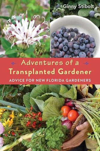 Бумажная книга «Adventures of a Transplanted Gardener: Advice for New Florida Gardeners», автор Джинни Стиболт - фото №1