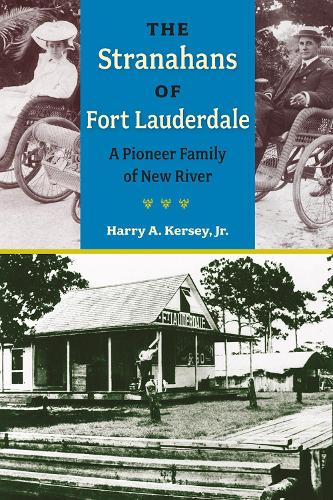 Paper book «The Stranahans of Fort Lauderdale: A Pioneer Family of New River», author Harry A. Kersey - фото №1