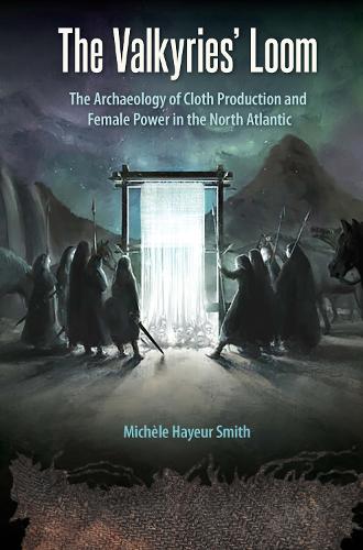 Бумажная книга «The Valkyries' Loom: The Archaeology of Cloth Production and Female Power in the North Atlantic», автор Мишель Хейер Смит - фото №1