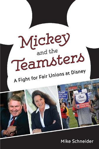 Бумажная книга «Mickey and the Teamsters: A Fight for Fair Unions at Disney», автор Майк Шнайдер - фото №1