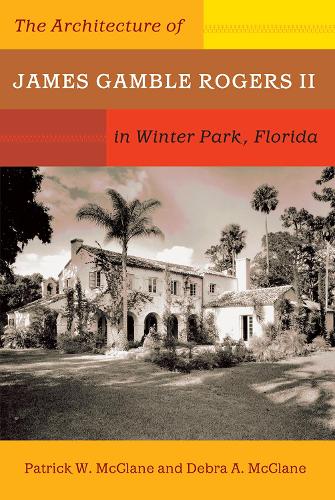 Бумажная книга «The Architecture of James Gamble Rogers II in Winter Park, Florida», авторов Дебра Макклейн, Патрик Макклейн - фото №1
