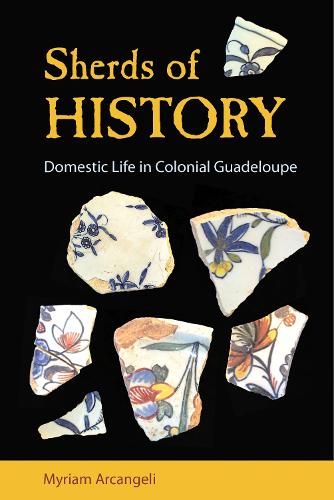Паперова книга «Sherds of History: Domestic Life in Colonial Guadeloupe», автор Міріам Арканжелі - фото №1