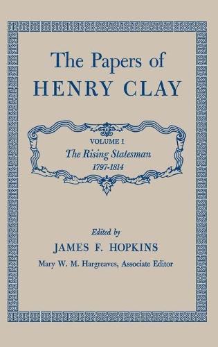 Бумажная книга «The Papers of Henry Clay: The Rising Statesman, 1797-1814», автор Генри Клей - фото №1