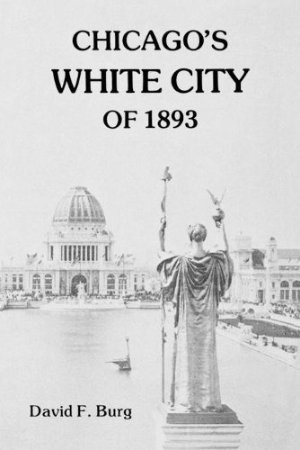 Бумажная книга «Chicago's White City of 1893», автор Дэвид Ф. Бург - фото №1