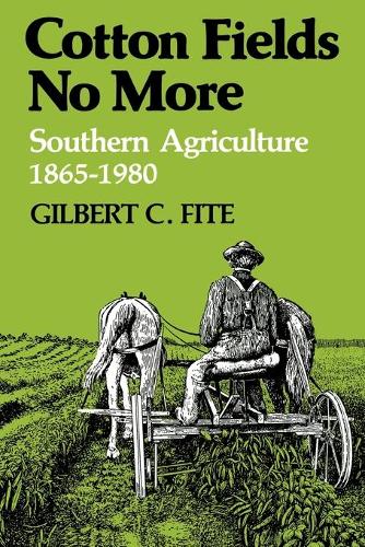 Паперова книга «Cotton Fields No More: Southern Agriculture, 1865-1980», автор Гілберт К. Файт - фото №1