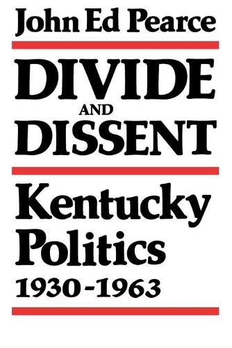 Бумажная книга «Divide and Dissent: Kentucky Politics, 1930-1963», автор Джон Эд Пирс - фото №1