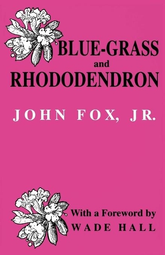 [object Object] «Blue-grass and Rhododendron: Out-doors in Old Kentucky», автор Джон Фокс - фото №1