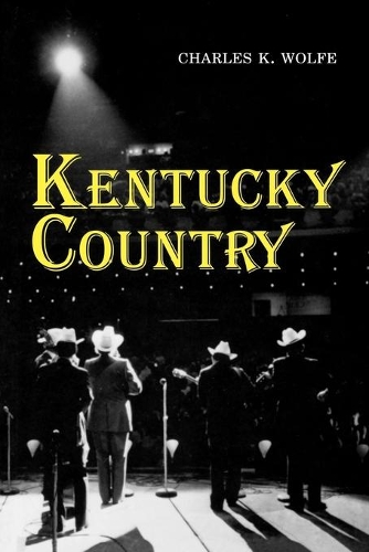 Бумажная книга «Kentucky Country: Folk and Country Music of Kentucky», автор Чарльз К. Вулф - фото №1