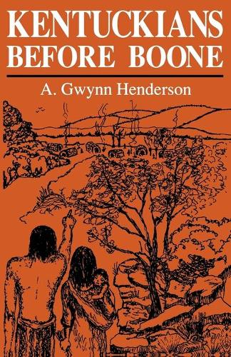 Бумажная книга «Kentuckians Before Boone», автор A. Гвинн Хендерсон - фото №1