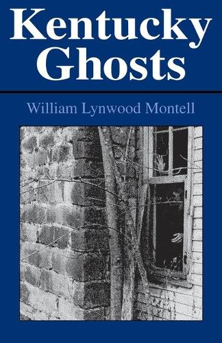 Паперова книга «Kentucky Ghosts», автор Вільям Лінвуд Монтелл - фото №1