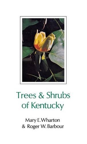 Бумажная книга «Trees and Shrubs of Kentucky», авторов Мэри Э. Уортон, Роджер В. Барбур - фото №1