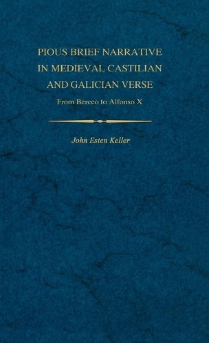 Бумажная книга «Pious Brief Narrative in Medieval Castilian and Galician Verse: From Berceo to Alfonso X», автор Джон Э. Келлер - фото №1