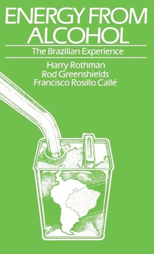 Паперова книга «Energy From Alcohol: The Brazilian Experience», авторів Калле Франсіско Росілло, Гаррі Ротман, Род Гріншильдс - фото №1