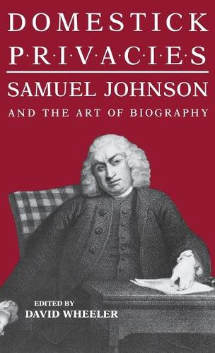 Бумажная книга «Domestick Privacies: Samuel Johnson and the Art of Biography», автор Дэвид Уилер - фото №1