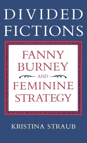 Бумажная книга «Divided Fictions: Fanny Burney and Feminine Strategy», автор Кристина Страуб - фото №1