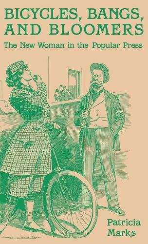 Бумажная книга «Bicycles, Bangs, and Bloomers: The New Woman in the Popular Press», автор Патриция Маркс - фото №1