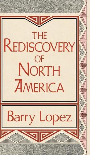 Паперова книга «The Rediscovery of North America», автор Баррі Лопес - фото №1