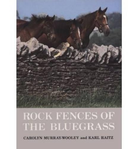 Бумажная книга «Rock Fences of the Bluegrass», авторов Кэролин Мюррей-Ули, Карл Райц - фото №1