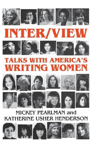 Бумажная книга «Inter/View: Talks with America's Writing Women», авторов Кэтрин Ашер Хендерсон, Микки Перлман - фото №1
