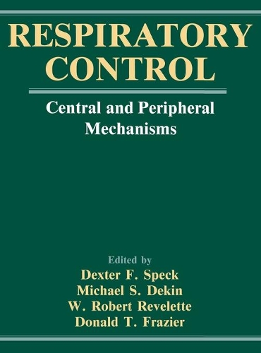 Паперова книга «Respiratory Control: Central and Peripheral Mechanisms», авторів Декстер Ф. Спек, Дональд А. Фрейзер, Майкл С. Декін, В. Роберт Ревелетт - фото №1