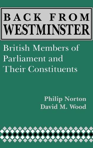 Бумажная книга «Back from Westminster: British Members of Parliament and Their Constituents», авторов Дэвид М. Вуд, Филлип Нортон - фото №1