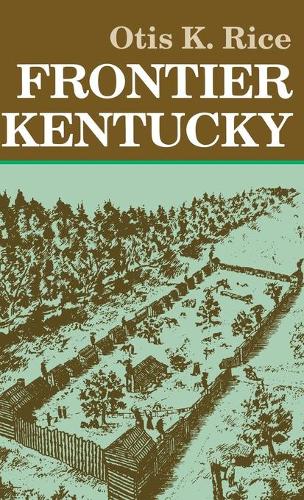 Бумажная книга «Frontier Kentucky», автор Отис К. Райс - фото №1