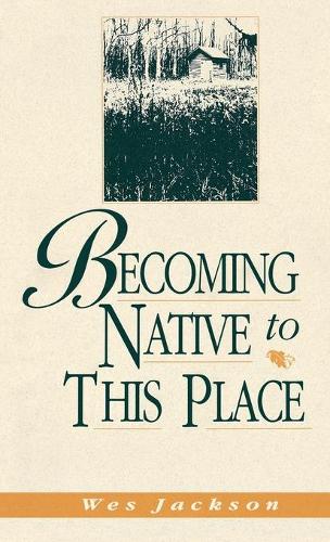 Паперова книга «Becoming Native To This Place», автор Уес Джексон - фото №1