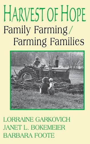 Бумажная книга «Harvest of Hope: Family Farming/Farming Families», авторов Барбара Фут, Джанет Л. Бокемайер, Лоррейн Гаркович - фото №1