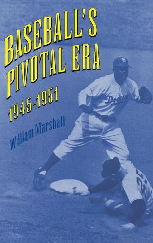 Паперова книга «Baseball's Pivotal Era, 1945-1951», автор Вільям Маршалл - фото №1