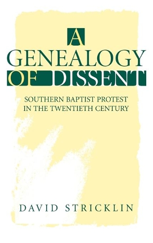 Бумажная книга «A Genealogy of Dissent: Southern Baptist Protest in the Twentieth Century», автор Дэвид Стриклин - фото №1