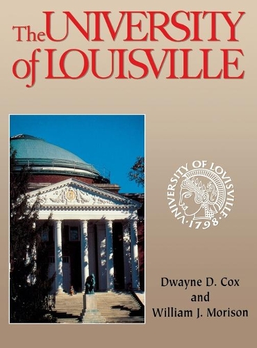 Паперова книга «The University of Louisville», авторів Дуейн Д. Кокс, Вільям Дж. Морісон - фото №1