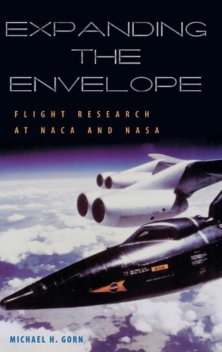 Бумажная книга «Expanding the Envelope: Flight Research at NACA and NASA», автор Майкл Х. Горн - фото №1