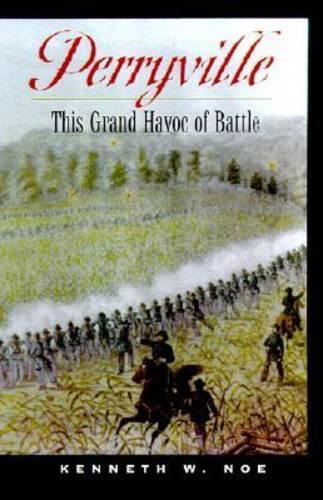 Бумажная книга «Perryville: This Grand Havoc of Battle», автор Кеннет В. Ноу - фото №1