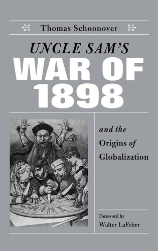 Паперова книга «Uncle Sam's War of 1898 and the Origins of Globalization», автор Томас Д. Шуновер - фото №1