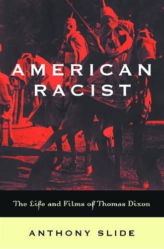 Бумажная книга «American Racist: The Life and Films of Thomas Dixon», автор Энтони Слайд - фото №1