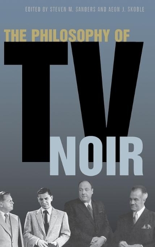 Бумажная книга «The Philosophy of TV Noir», авторов Эон Дж. Скобл, Стивен Сандерс - фото №1