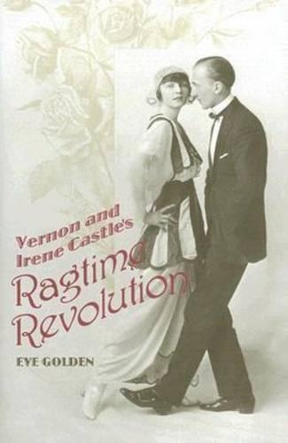 Бумажная книга «Vernon and Irene Castle's Ragtime Revolution», автор Ева Голден - фото №1