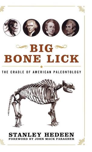 Паперова книга «Big Bone Lick: The Cradle of American Paleontology», автор Стенлі Гедін - фото №1