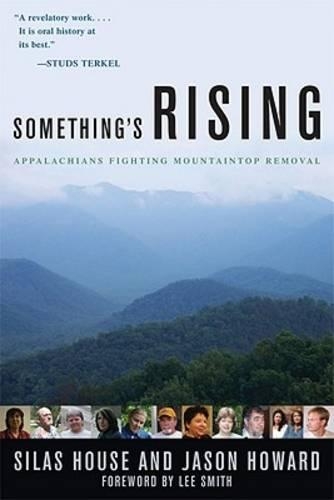 Бумажная книга «Something's Rising: Appalachians Fighting Mountaintop Removal», авторов Джейсон Ховард, Сайлас Хаус - фото №1