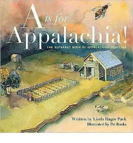 Бумажная книга «A is for Appalachia: The Alphabet Book of Appalachian Heritage», авторов Линда Хейгер Пэк, Пэт Бэнкс - фото №1