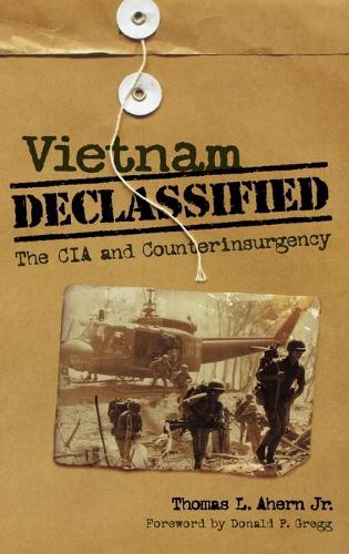 Бумажная книга «Vietnam Declassified: The CIA and Counterinsurgency», автор Томас Л. Ахерн - фото №1