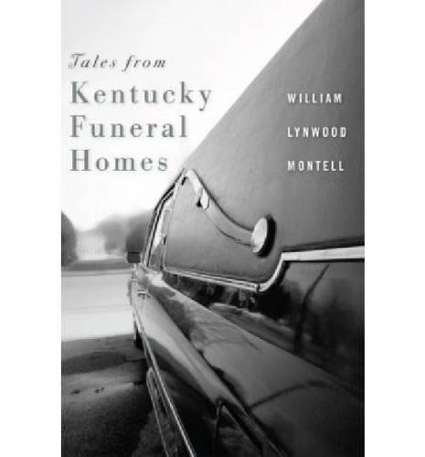 Паперова книга «Tales from Kentucky Funeral Homes», автор Вільям Лінвуд Монтелл - фото №1