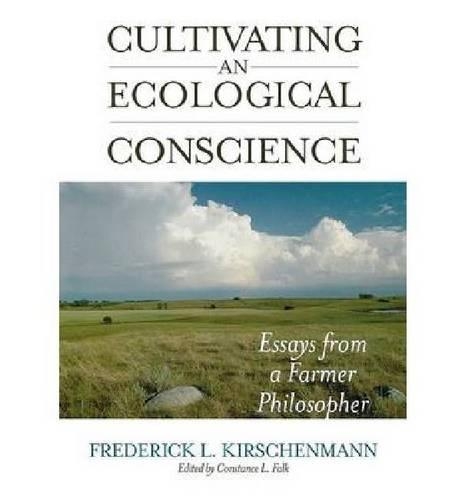 Паперова книга «Cultivating an Ecological Conscience: Essays from a Farmer Philosopher», автор Фредерік Л. Кіршенманн - фото №1