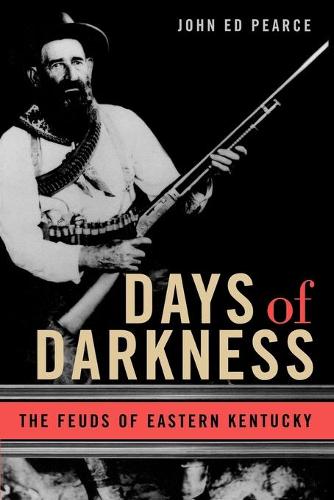 Бумажная книга «Days of Darkness: The Feuds of Eastern Kentucky», автор Джон Эд Пирс - фото №1