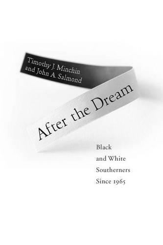 Паперова книга «After the Dream: Black and White Southerners since 1965», авторів Джон А. Салмонд, Тімоті Дж. Мінчін - фото №1