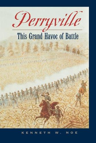 Бумажная книга «Perryville: This Grand Havoc of Battle», автор Кеннет В. Ноу - фото №1