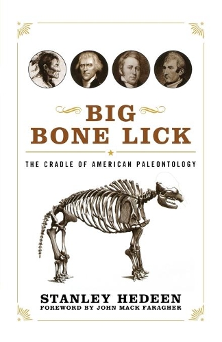 Паперова книга «Big Bone Lick: The Cradle of American Paleontology», автор Стенлі Гедін - фото №1